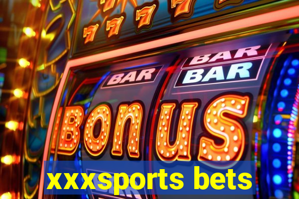 xxxsports bets