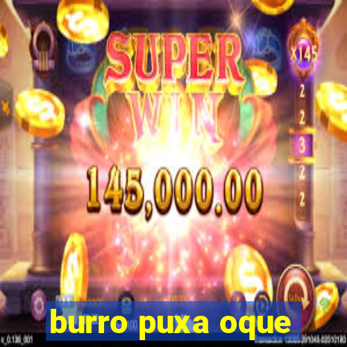 burro puxa oque