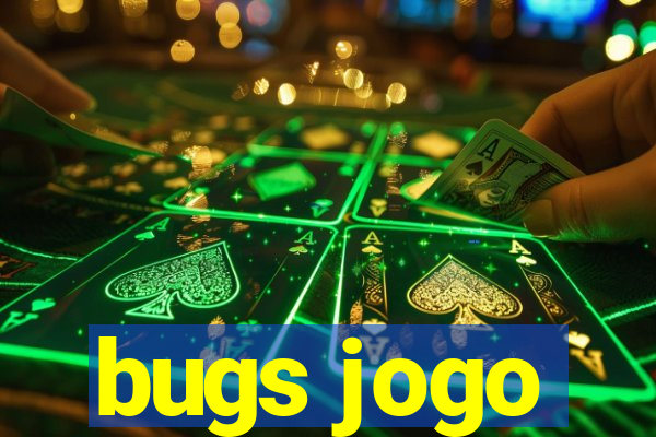 bugs jogo