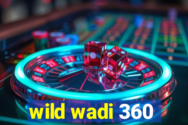 wild wadi 360