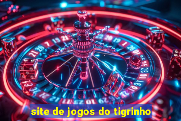 site de jogos do tigrinho