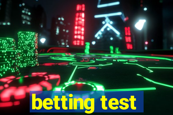 betting test