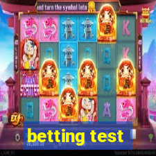 betting test