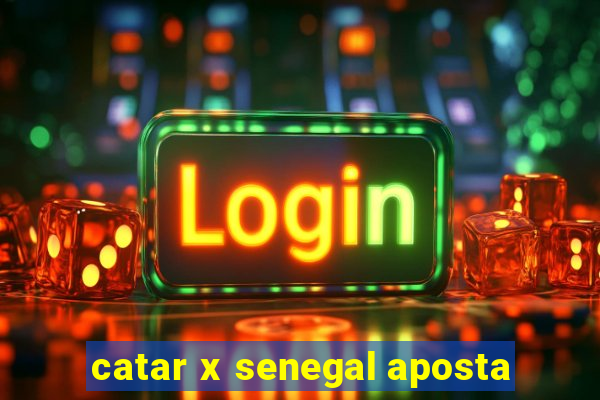 catar x senegal aposta