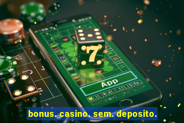 bonus. casino. sem. deposito.