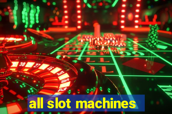 all slot machines