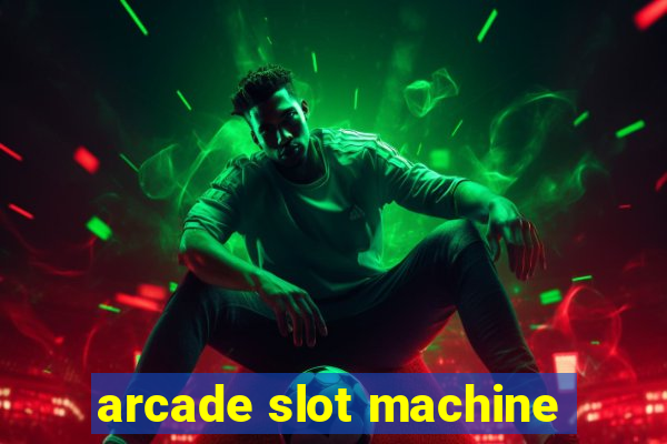 arcade slot machine