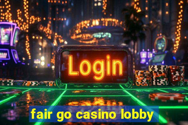 fair go casino lobby