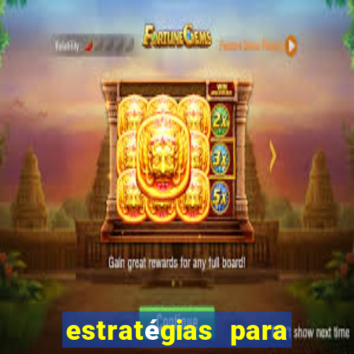 estratégias para jogos slots