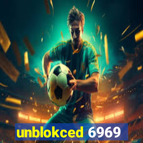 unblokced 6969