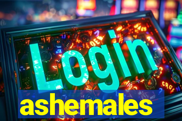 ashemales