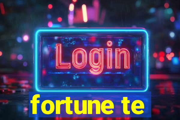 fortune te