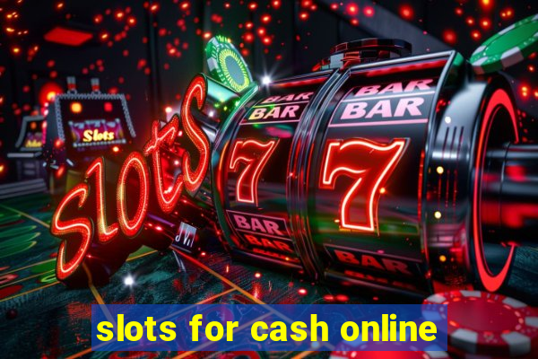 slots for cash online