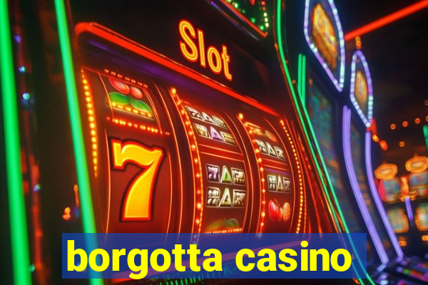 borgotta casino