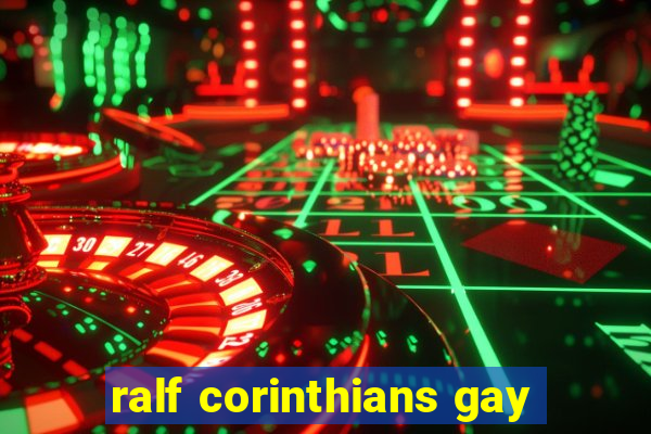 ralf corinthians gay