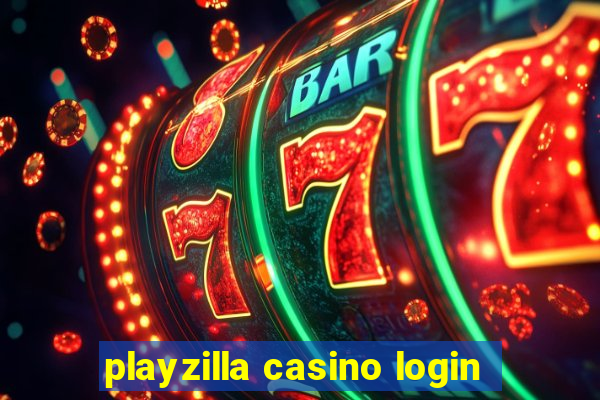 playzilla casino login