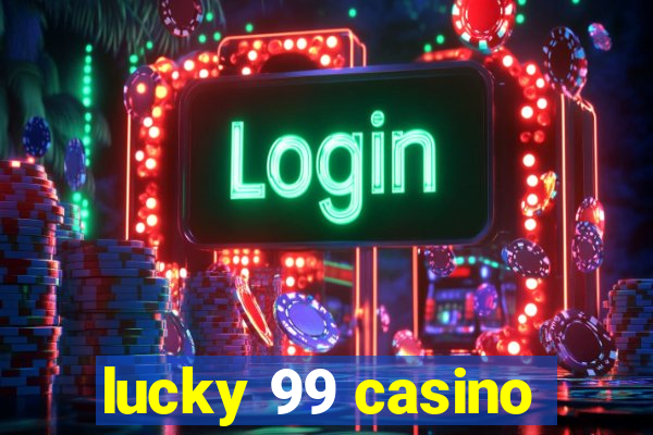 lucky 99 casino