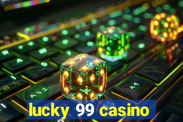 lucky 99 casino