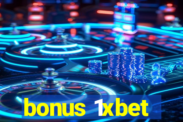 bonus 1xbet