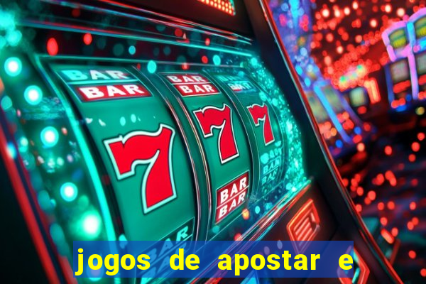 jogos de apostar e ganhar dinheiro