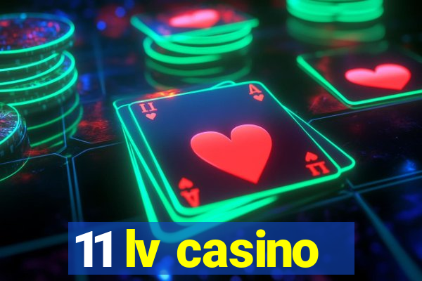 11 lv casino