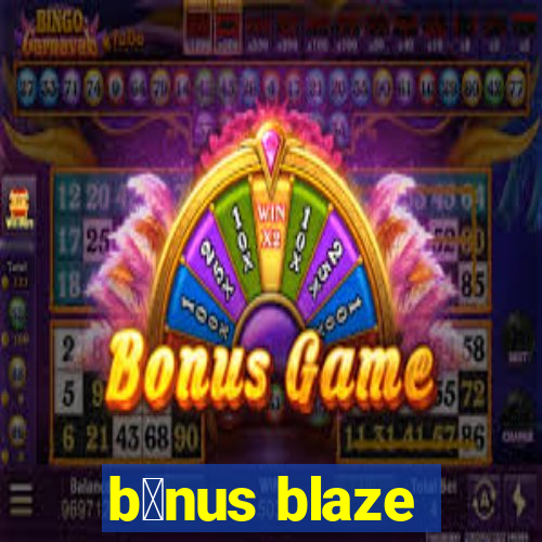 b么nus blaze