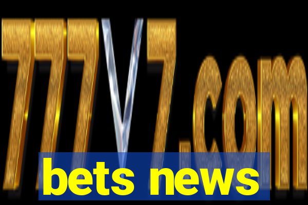 bets news