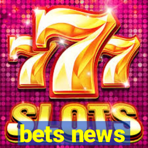 bets news