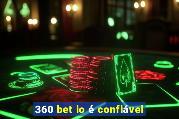 360 bet io é confiável