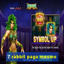 7 rabbit paga mesmo