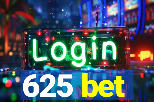 625 bet