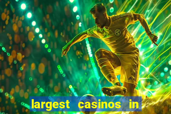 largest casinos in the usa