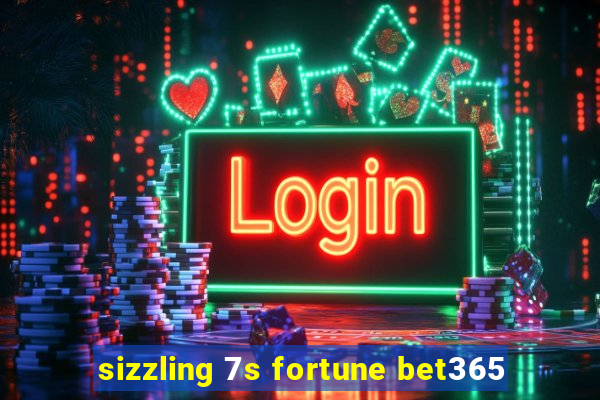 sizzling 7s fortune bet365