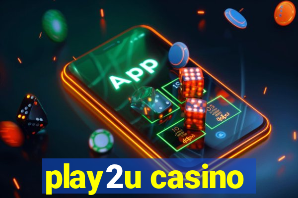 play2u casino