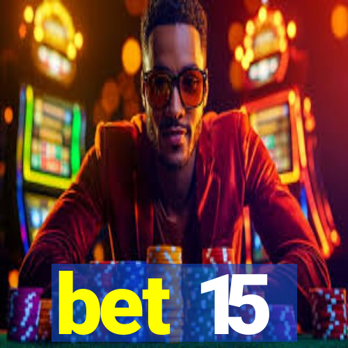 bet 15