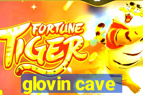 glovin cave