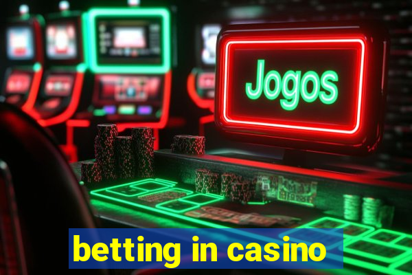 betting in casino