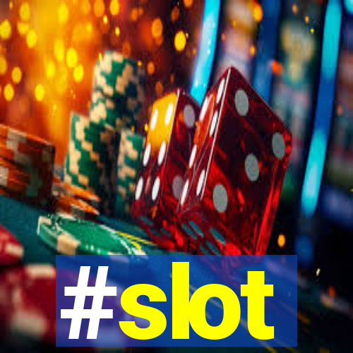 #slot