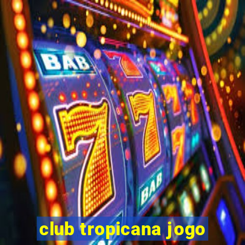 club tropicana jogo