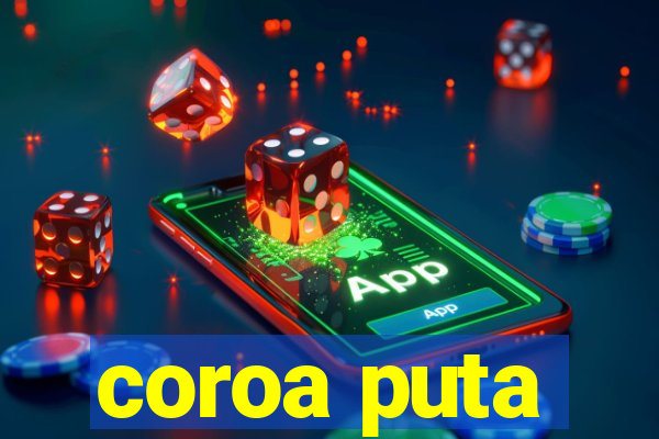 coroa puta