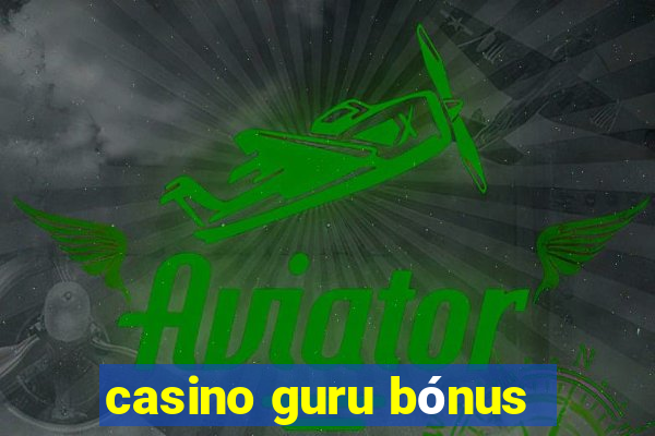 casino guru bónus