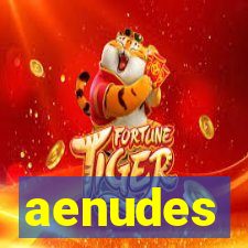 aenudes