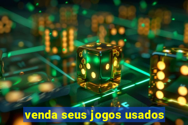 venda seus jogos usados