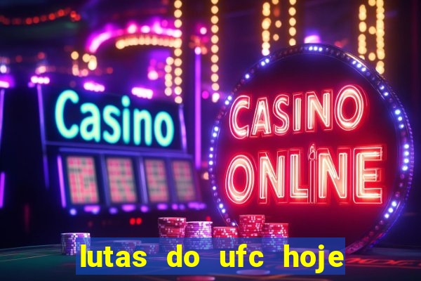 lutas do ufc hoje ao vivo