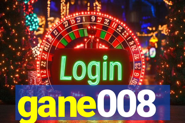 gane008