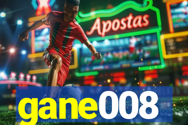 gane008