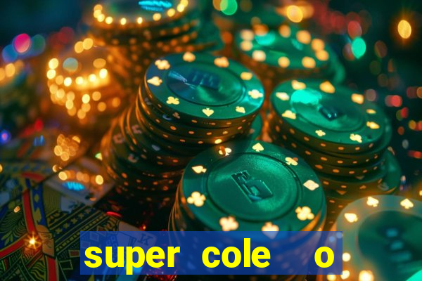 super cole  o 7784 jogos download