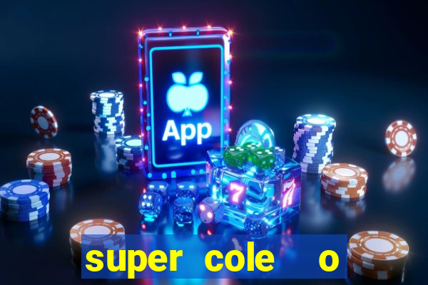 super cole  o 7784 jogos download