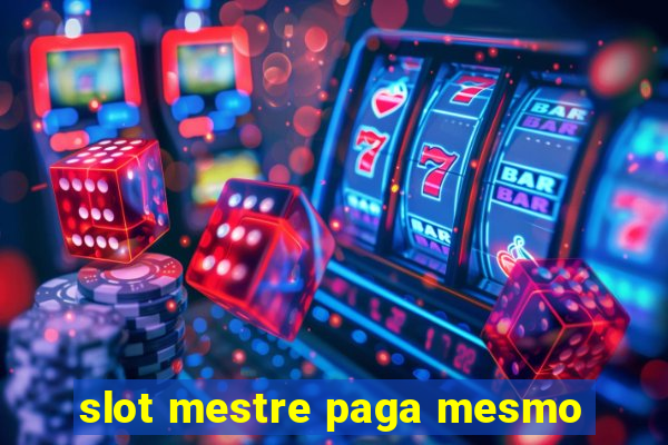 slot mestre paga mesmo