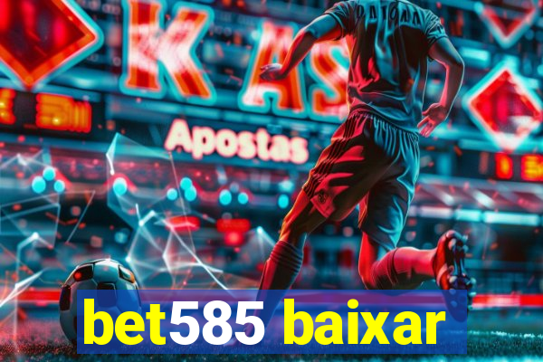 bet585 baixar